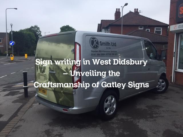 Sign writing in West Didsbury - Unveiling the Craftsmanship of Gatley Signs
